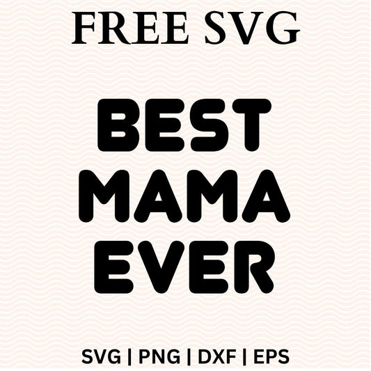 Best Mama Ever SVG Free Cut Files for Cricut & Silhouette-8SVG