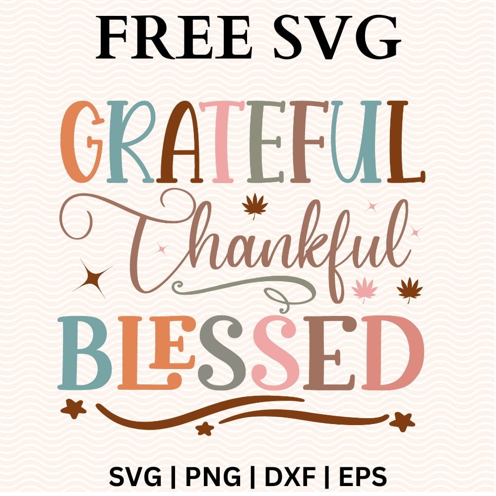 Grateful Thankful Blessed SVG Free & PNG for Cricut