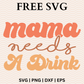 Mama Needs A Drink SVG Free File and PNG For Cricut & Silhouette-8SVG