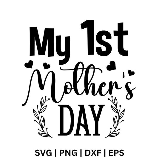 My 1st Mother’s Day SVG Free Cut File for Cricut & PNG-8SVG