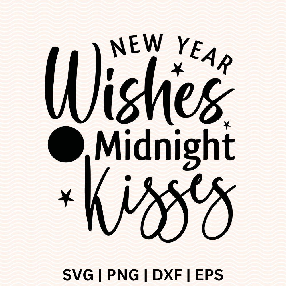 New Year Wishes Kisses SVG Free File for Cricut