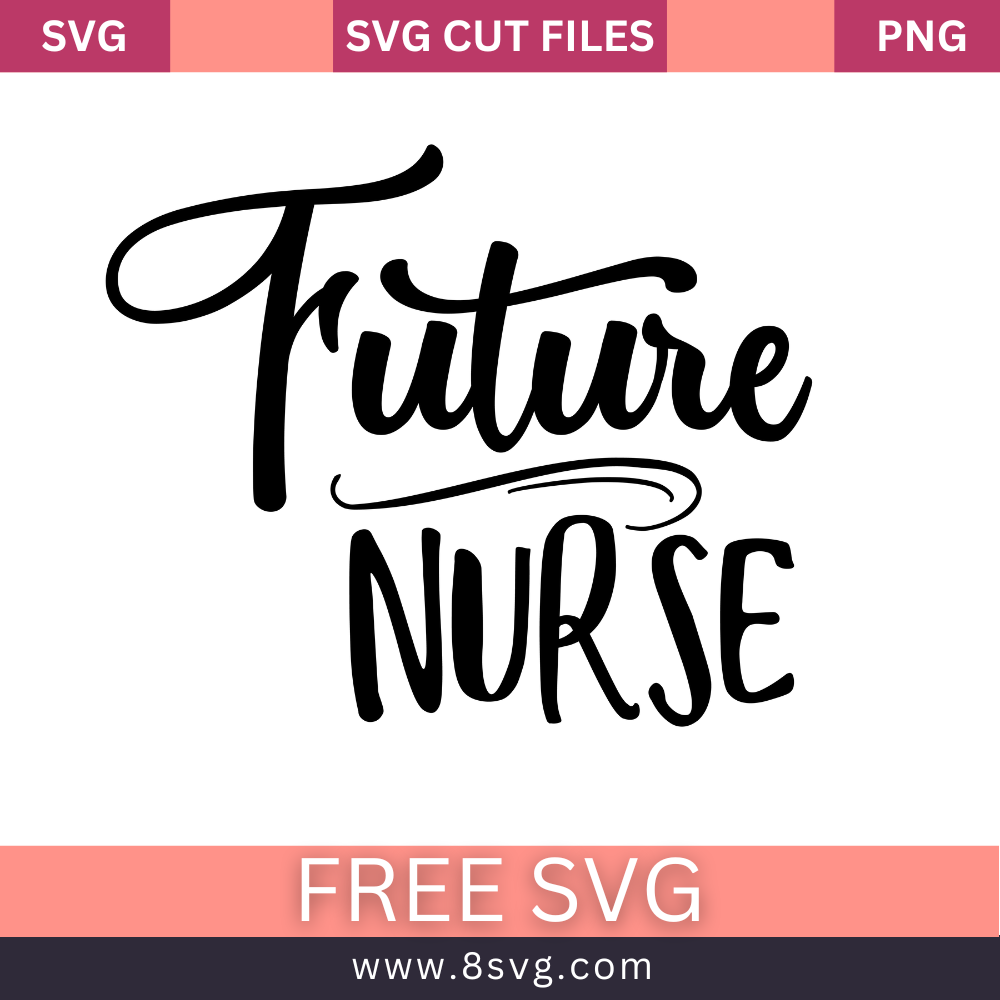 Future nurse SVG Free And Png Download- 8SVG