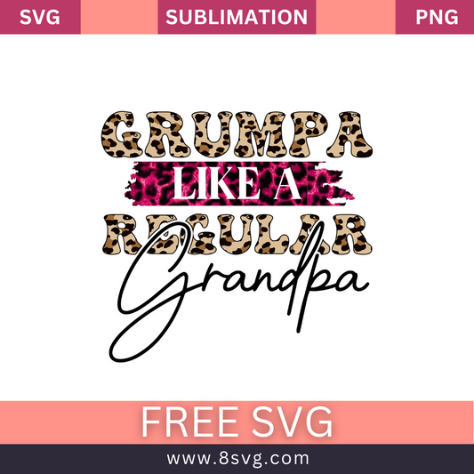 Grump A Like A Regular Grandpa Grandpa SVG And PNG Free Download- 8SVG