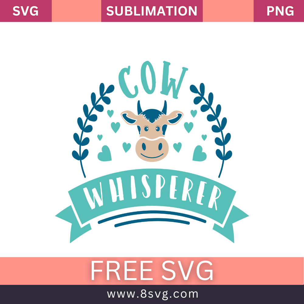 Cow Whisperer: Free Download of Cow Farmhouse SVG and PNGcut files For Cricut- 8SVG