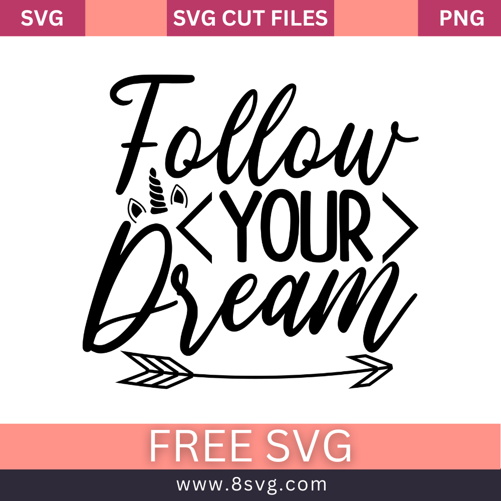 Follow Your Dream SVG Free Cut File for Cricut- 8SVG