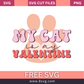 my cat is my valentine SVG Free And Png Download