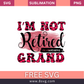 I'm Not Retired I'm Professional Grand Grandpa SVG And PNG Free Download- 8SVG