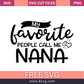 My Favorite People Call Me Nana SVG Free And Png Download