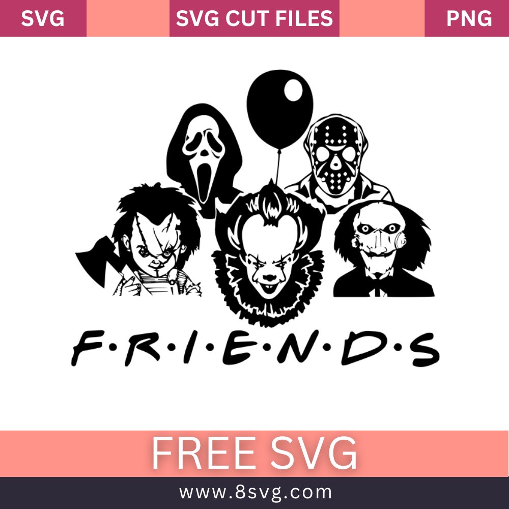 Friends Horror Movies Svg Free Cut File For Cricut – 8SVG