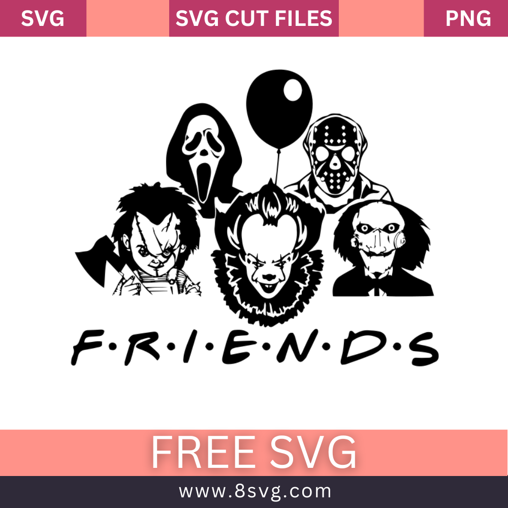 Friends Horror Movies Svg Free Cut File For Cricut- 8SVG