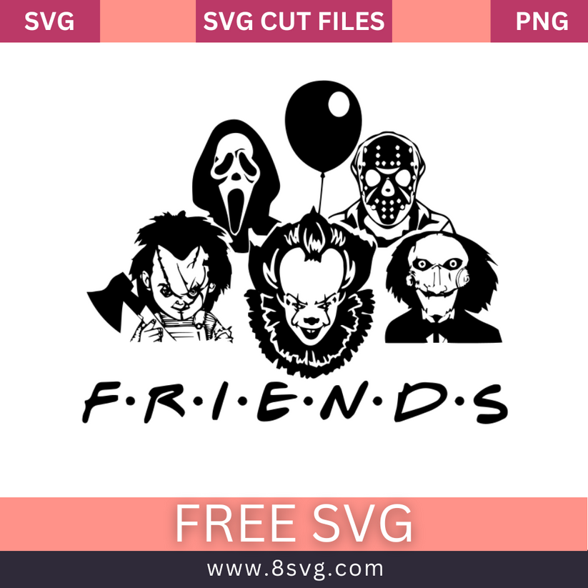 Friends Horror Movies Svg Free Cut File For Cricut – RNOSA LTD | 8SVG