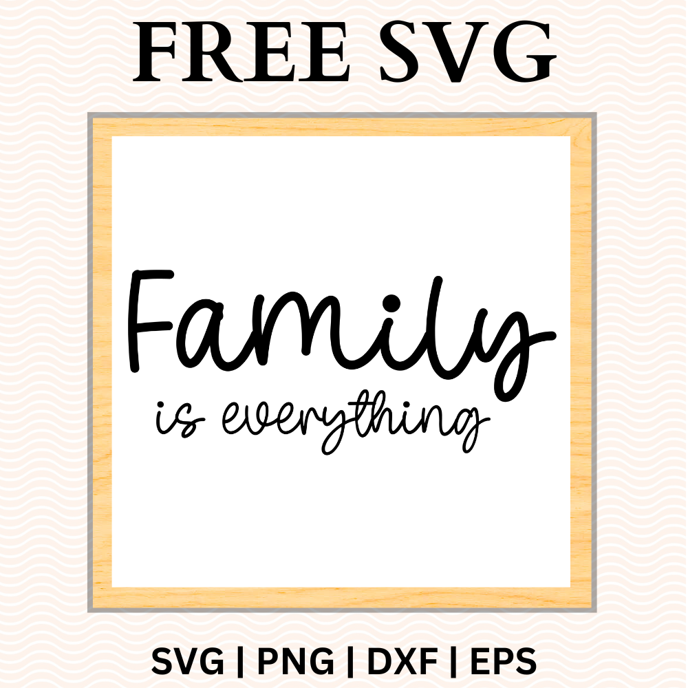 Family Is Everything Sign SVG Free and PNG Download-8SVG