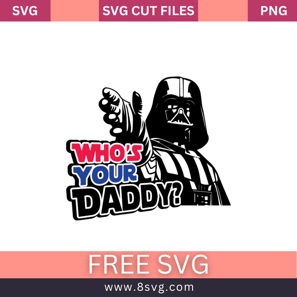 Star Wars quote saying Who is Your Daddy SVG Free Download- 8SVG