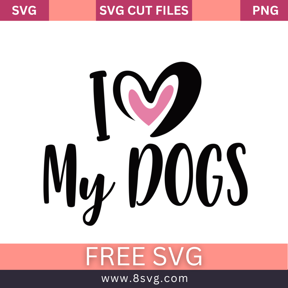 i love my dogs SVG Free And Png Download-8SVG