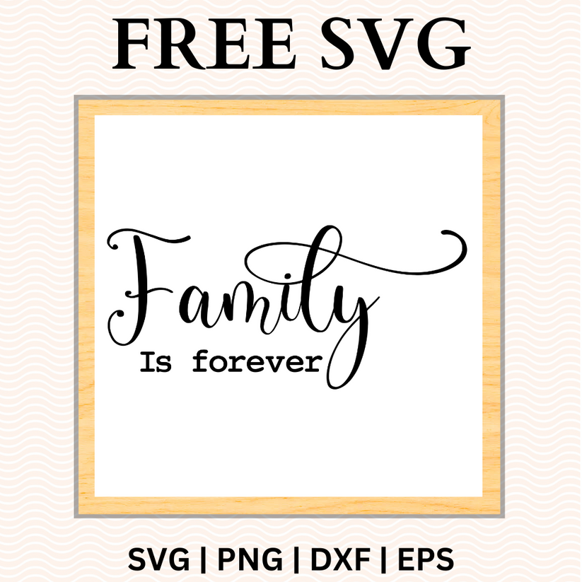 Family Is Forever Sign SVG Free and PNG Download RNOSA LTD 8SVG