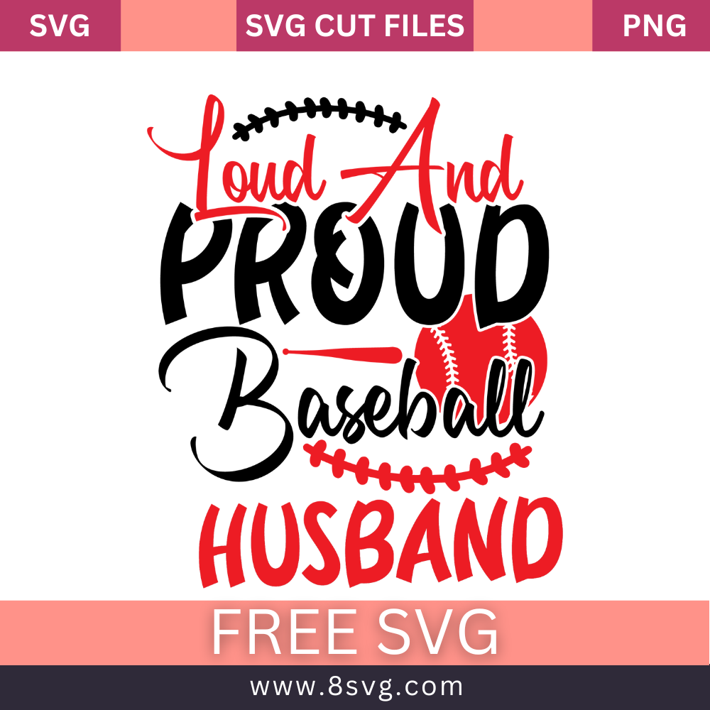 Loud And Proud Baseball Husband Svg Free Cut File- 8SVG