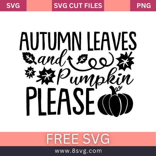Fall Autumn Leaves and Pumpkins Please Svg Free Cut File- 8SVG