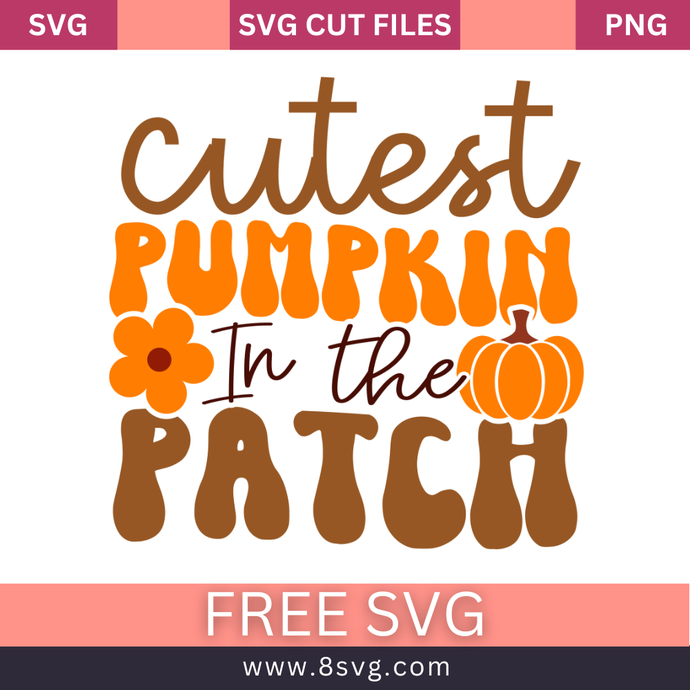 Cutest Pumpkin in the Patch Svg Free Cut File- 8SVG