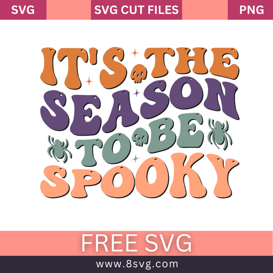 It's the Season to Be Spooky Svg Free- 8SVG