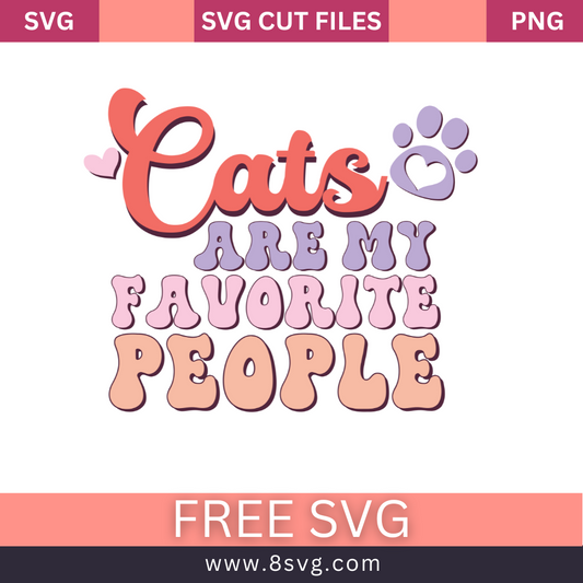 Coral script Cats above stacked purple, pink and peach retro Are My Favorite People lettering with a purple paw print and a pink heart, free cats are my favorite people SVG cut file preview.