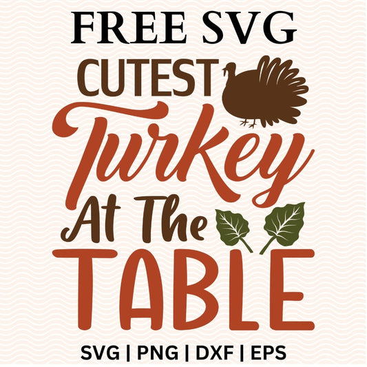 Brown and rust Cutest Turkey At The Table lettering with a small brown turkey silhouette and two green leaves, free cutest turkey at the table SVG cut file preview.