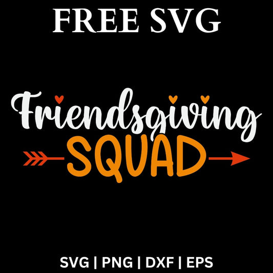White script Friendsgiving with two small orange hearts above bold orange Squad lettering and a red arrow on a black background, free friendsgiving squad SVG cut file preview.