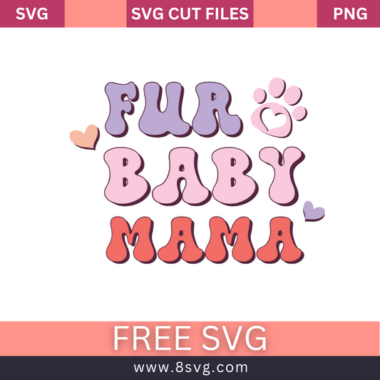 Stacked retro Fur Baby Mama lettering in purple, pink and coral with a pink paw print and small orange and purple hearts, free fur baby mama SVG cut file preview.