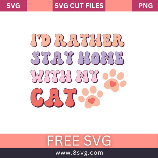 Stacked retro I'd Rather Stay Home With My Cat lettering in peach, purple, pink and coral with two peach paw prints with hearts, free stay home with my cat SVG cut file preview.